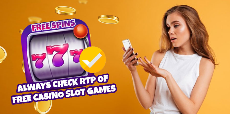 Always Check RTP of Free Casino Slot Games